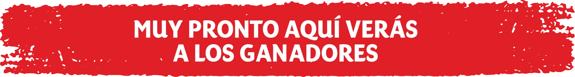 Muy pronto aquí verás a los ganadores